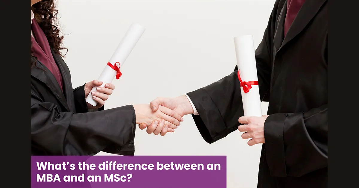 What’s the difference between an MBA and an MSc?