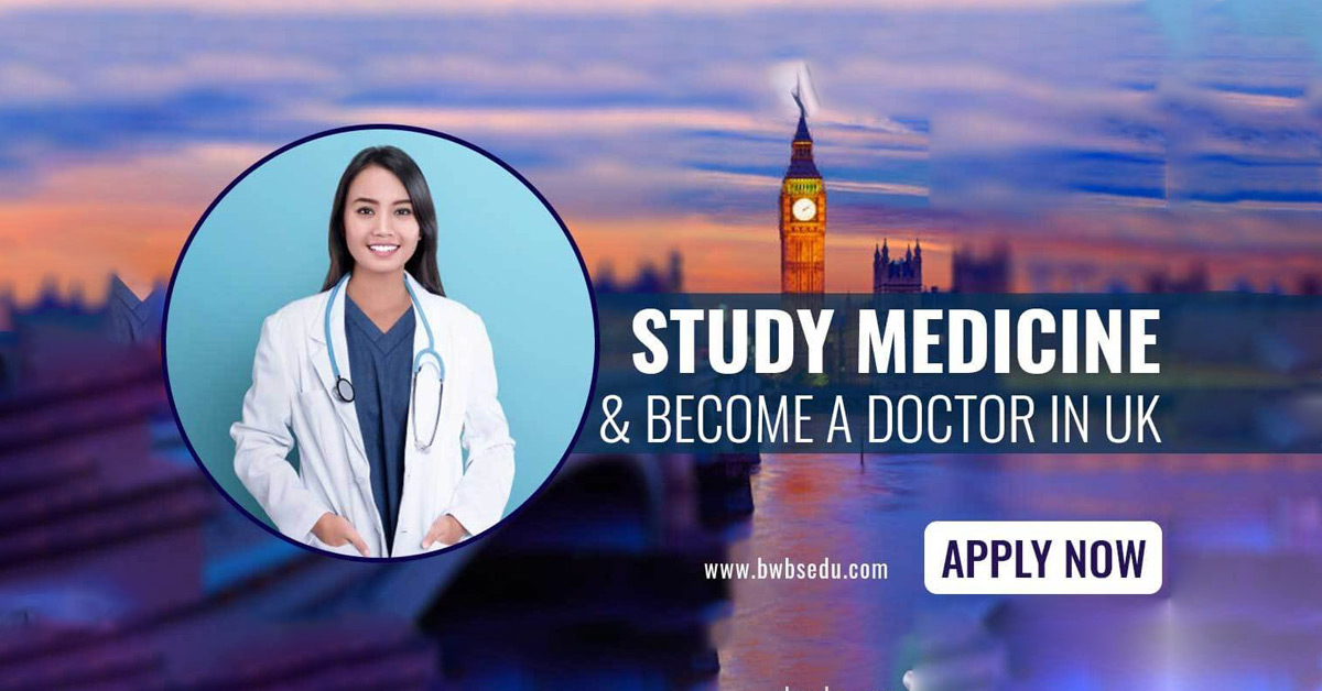 Study Medicine MBBS for Medical Career as a Doctor in the UK BWBSEDU